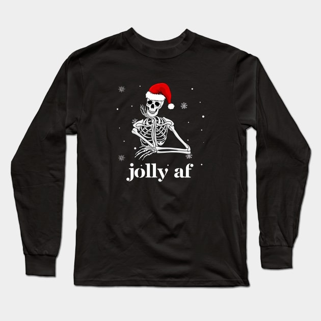 Jolly AF / Funny Christmas Shirt / Funny Holiday T-Shirt / Festive Skeleton Christmas TShirt / Dead Inside Skeleton Long Sleeve T-Shirt by MeowtakuShop